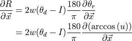 \frac{\partial R}{\partial \vec{x}} &= 2w(\theta_d - I)\frac{180}{\pi}\frac{\partial \theta_r}{\partial \vec{x}} \\
                                    &= 2w(\theta_d - I)\frac{180}{\pi}\frac{\partial (\arccos{(u)})}{\partial \vec{x}}