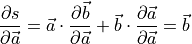 \frac{\partial s}{\partial \vec{a}} 
= \vec{a} \cdot \frac{\partial \vec{b}}{\partial \vec{a}}
+ \vec{b} \cdot \frac{\partial \vec{a}}{\partial \vec{a}}
= \vec{b}